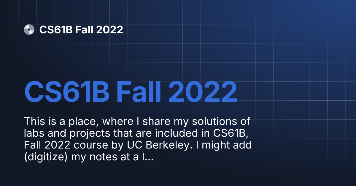 CS61B Fall 2022 | CS61B Fall 2022